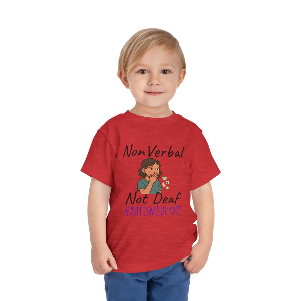 Toddler Tee — “Nonverbal Not Deaf” Autism Awareness Shirt