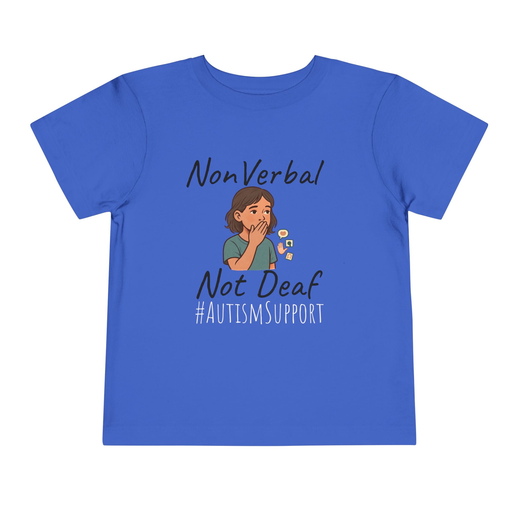 Toddler Tee — “Nonverbal Not Deaf” Autism Awareness Shirt