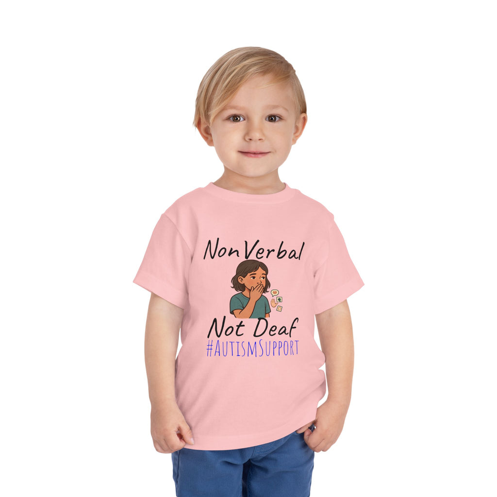 Toddler Tee — “Nonverbal Not Deaf” Autism Awareness Shirt