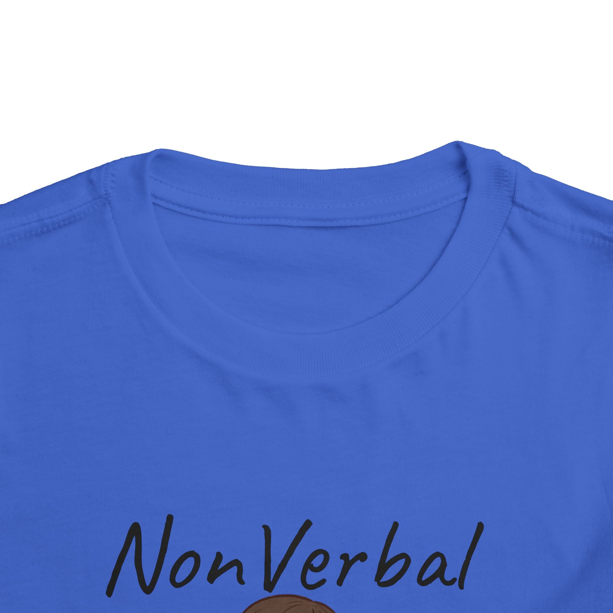 Toddler Tee — “Nonverbal Not Deaf” Autism Awareness Shirt